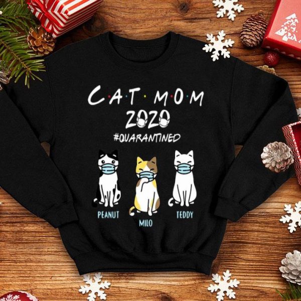 Cat Mom 2020 #Quarantined Peanut Milo Teddy Covid-19 shirt