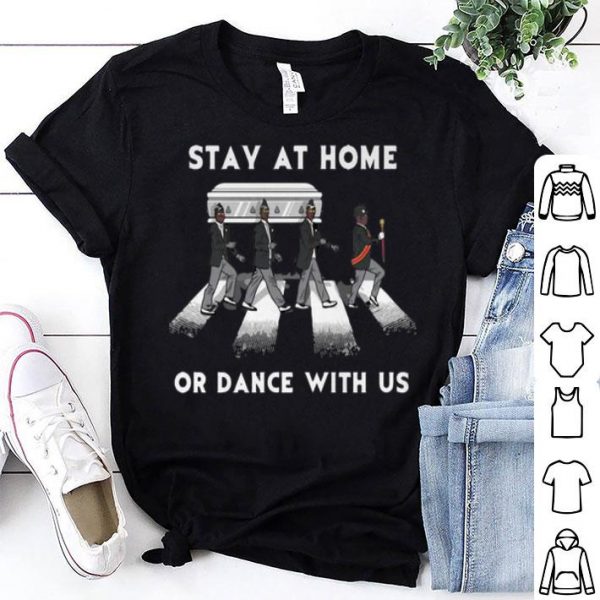 Stay At Home Or Dance With Us Abbey Road shirt