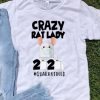 Crazy Rat Lady 2020 #Quarantined Covid-19 shirt