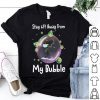 Black Cat Stay 6ft Away From My Bubble shirt