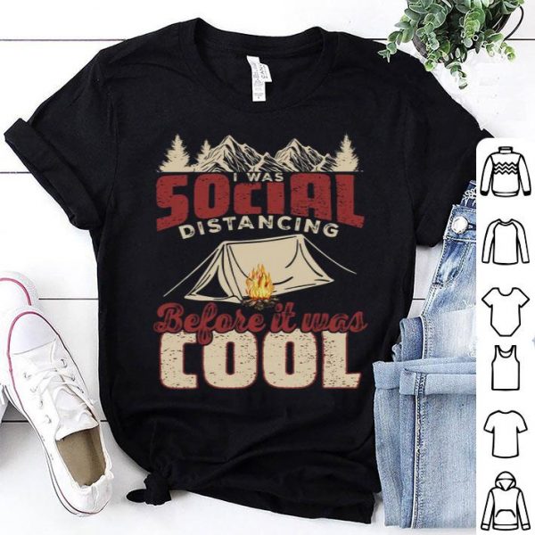 Camping I Was Social Distancing Before It Was Cool Covid-19 shirt