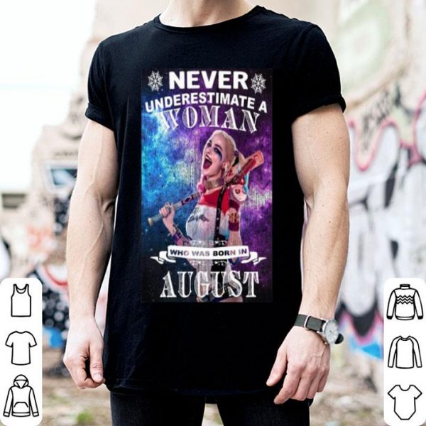 Harley Quinn Never Underestimate Woman Who Was Born In August shirt