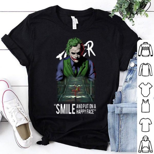 Joker Smile And Put On A Happy Face shirt