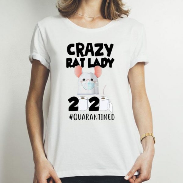Crazy Rat Lady 2020 #Quarantined Covid-19 shirt