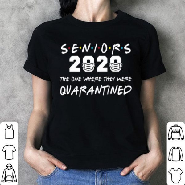 Seniors 2020 The One Where They Were Quarantined Covid-19 shirt