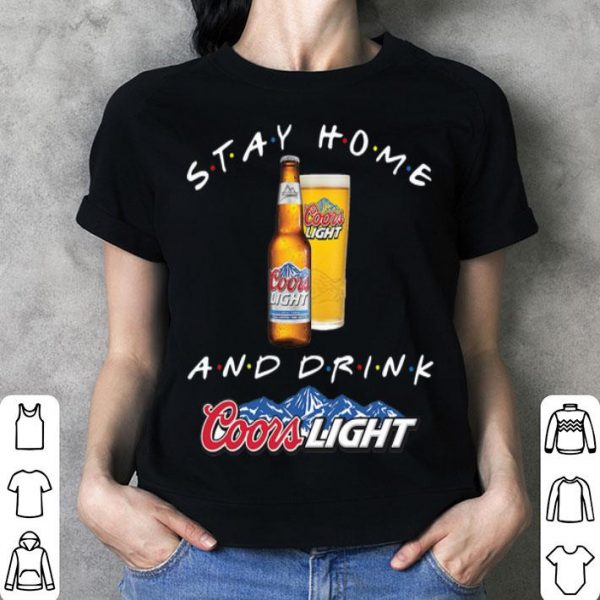 Stay Home And Drink Coors Light