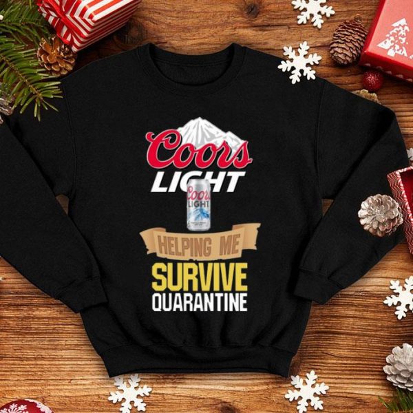 Coors Light Helping Me Survive Quarantine shirt