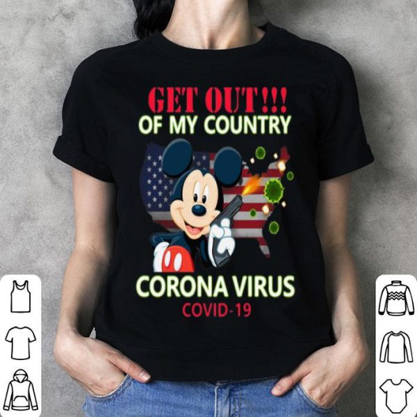 Mickey Mouse American Get Out Of My Country Corona Virus Covid-19 shirt