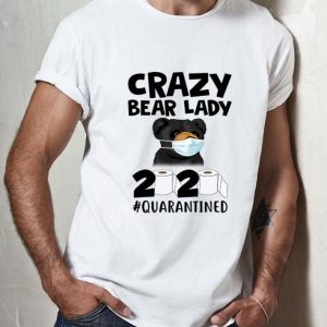 Carzy Bear Lady 2020 #Quarantined Covid-19 shirt