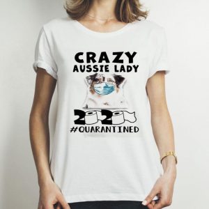 Crazy Aussie Lady Mask 2020 Toilet Paper Quarantined Covid-19 shirt