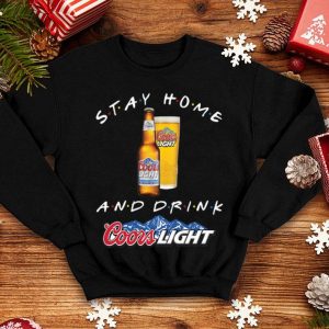 Stay Home And Drink Coors Light