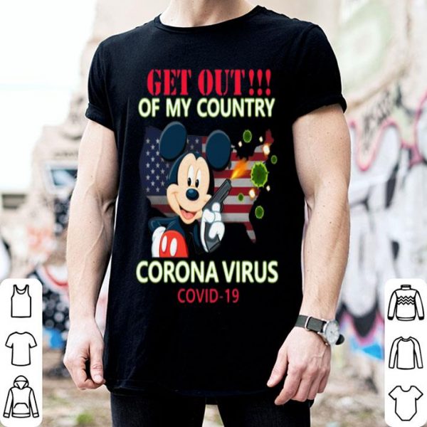 Mickey Mouse American Get Out Of My Country Corona Virus Covid-19 shirt