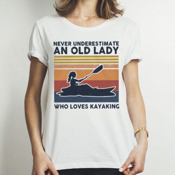 Vintage Never Underestimate An Old Lady Who Loves Kayaking shirt