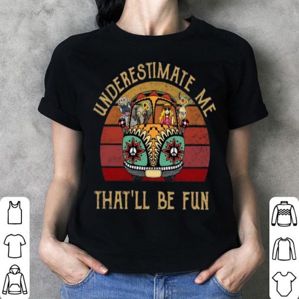 Vintage Hippie Girl Car Underestimate Me That'll Be Fun shirt