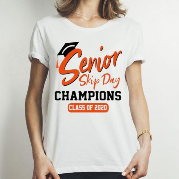 Senior Skip Day Champions Class Of 2020 shirt
