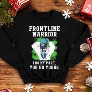 Nurse Frontline Warrior I Do My Part You Do Yours.png