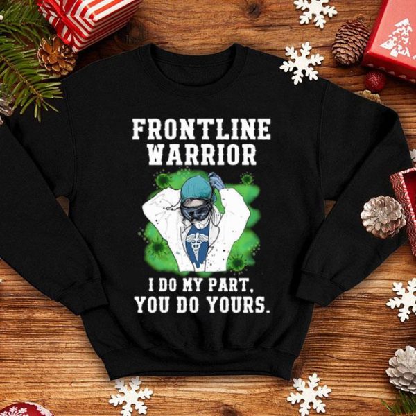 Nurse Frontline Warrior I Do My Part You Do Yours shirt