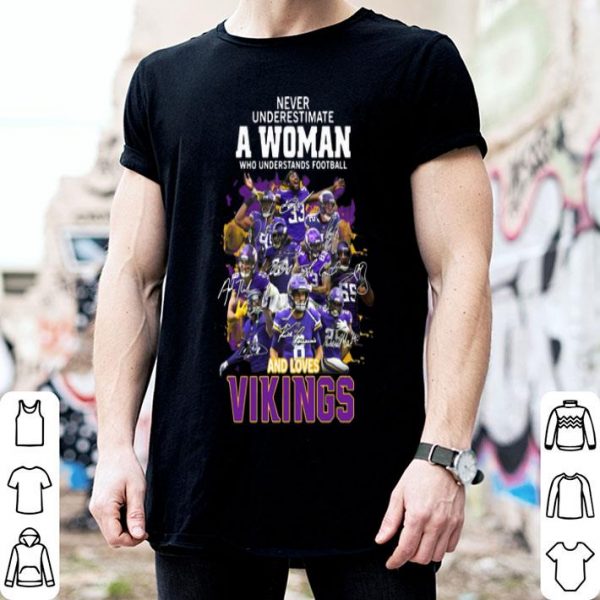 Never Underestimate A Woman Who Understands Football And Loves Vikings shirt