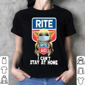 Star Wars Baby Yoda Face Mask Hug Rite Aid I Can’t Stay At Home shirt