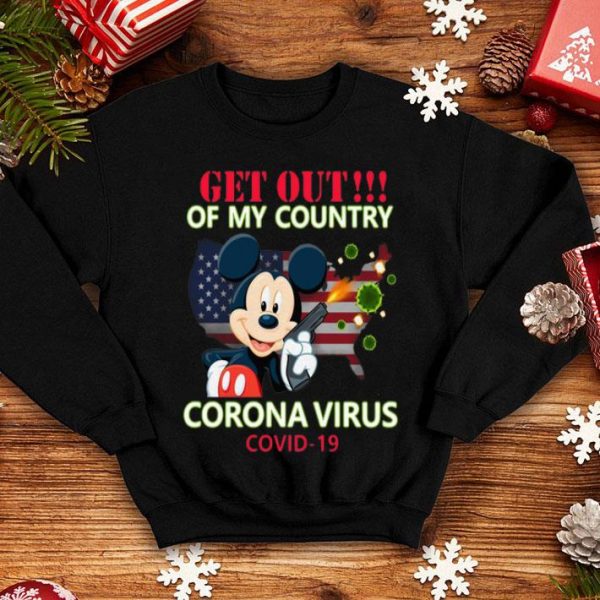 Mickey Mouse American Get Out Of My Country Corona Virus Covid-19 shirt