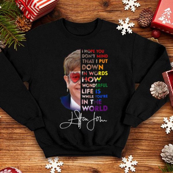 Elton John How Wonderful Life Is While You’re In The World Signature shirt