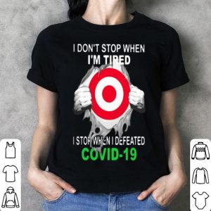 Target Blood Inside I Stop When I Defeated Covid-19 shirt