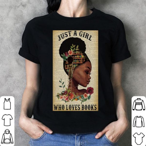 Black Girl Just A Girl Who Loves Books shirt
