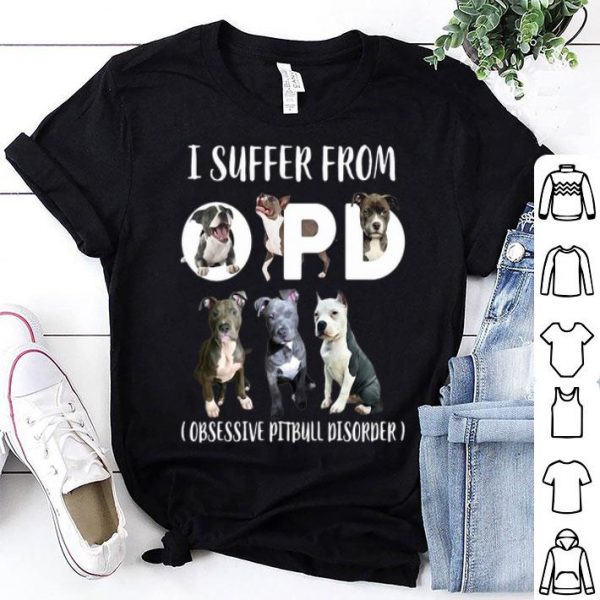 I Suffer From OPD Obsessive Pitbull Disorder