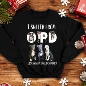 I Suffer From OPD Obsessive Pitbull Disorder