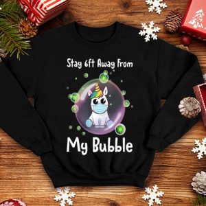 Unicorn Stay 6ft Away From My Bubble Social Distancing shirt
