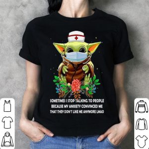 Star Wars Baby Yoda Nurse Sometimes I Stop Talking To People shirt