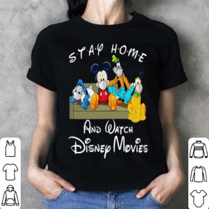 Stay Home And Watch Disney Movies Mickey And Friends shirt