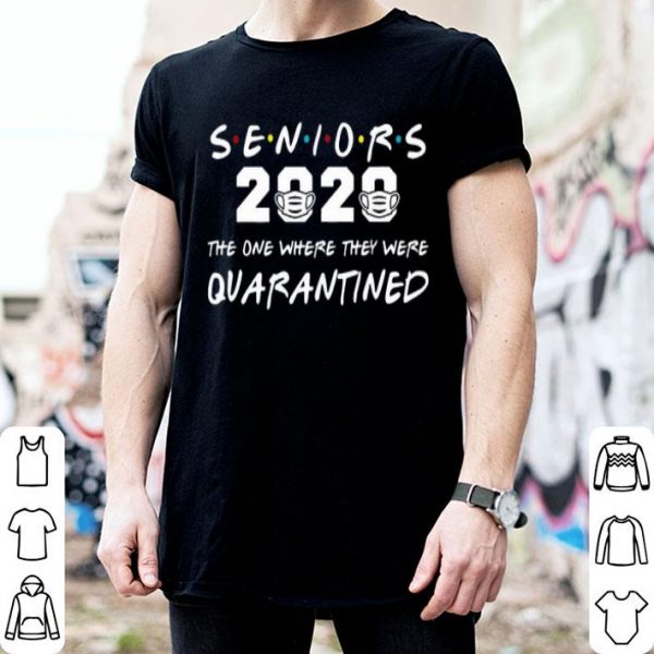 Seniors 2020 The One Where They Were Quarantined Covid-19 shirt