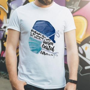 Nurse Perhaps This Is The Moment For Which You Have Been Created shirt