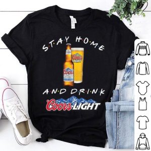 Stay Home And Drink Coors Light
