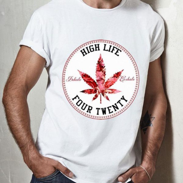 Weed And Roses High Life Inhale Exhale Four Twenty shirt