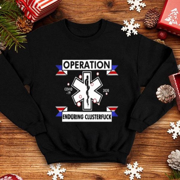 EMT Operation Enduring Clusterfuck Covid-19 2020 shirt