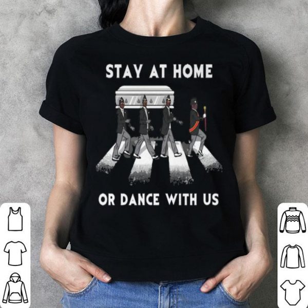 Stay At Home Or Dance With Us Abbey Road shirt
