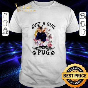Original Just a girl who loves pugs flowers shirt