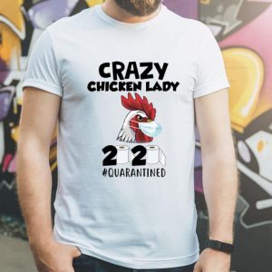 Crazy Chicken Lady Mask 2020 #Quarantined Covid-19 shirt