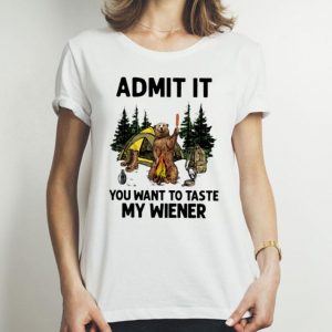 Camping Bear Admit It You Want To Taste My Wiener shirt