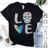 Love Sugar Skull shirt
