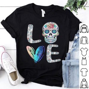 Love Sugar Skull shirt