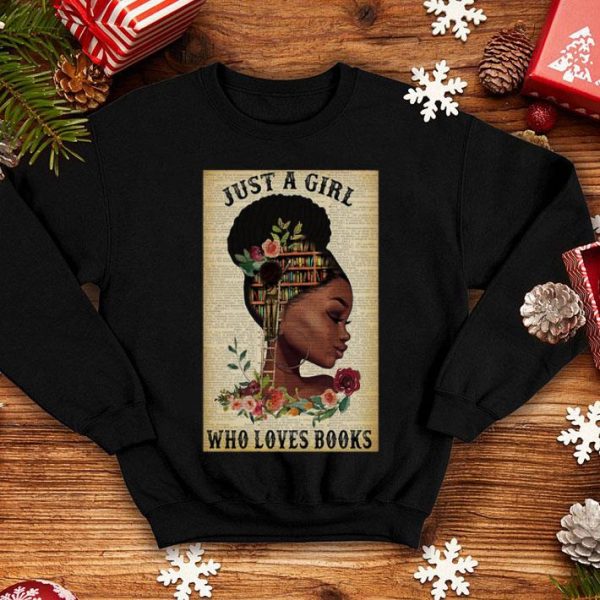 Black Girl Just A Girl Who Loves Books shirt