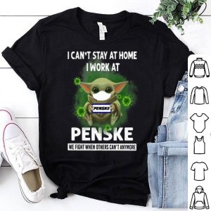 Baby Yoda I Can’t Stay At Home I Work At Penske Coronavirus shirt