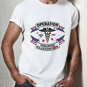 Nurse Operation Enduring Clusterfuck Covid-19 2020 shirt