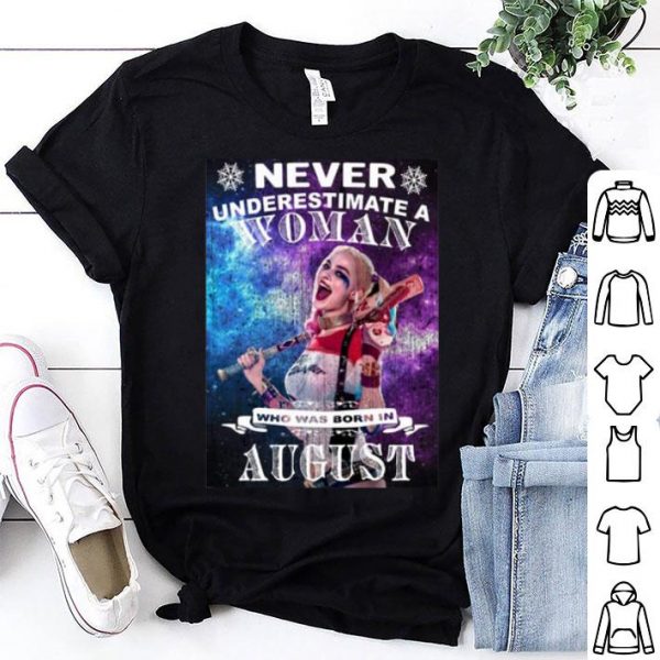 Harley Quinn Never Underestimate Woman Who Was Born In August shirt