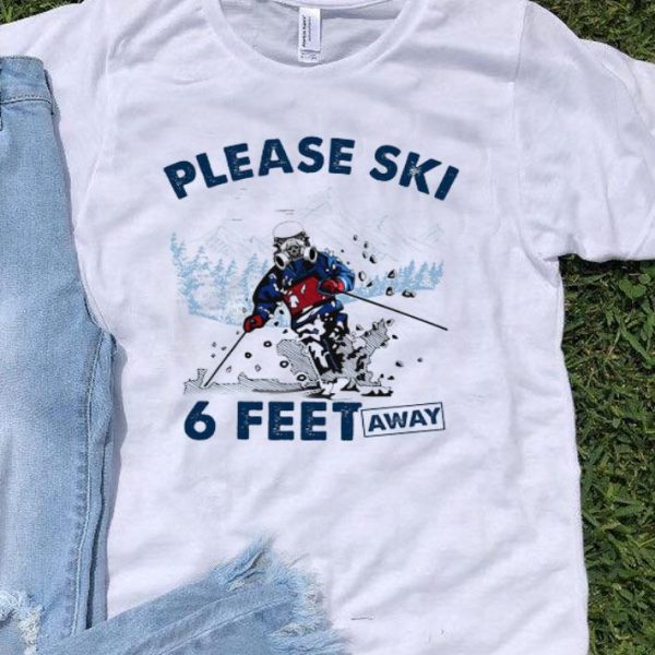 Please Ski 6 Feet Away Covid-19 Social Distancing shirt
