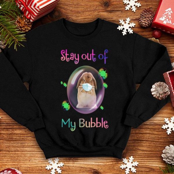 Rabbit Stay Out Of My Bubble Coronavirus shirt