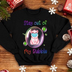 Pig Corona Stay Out Of My Bubble shirt